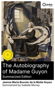 The Autobiography of Madame Guyon (Summarized Edition)