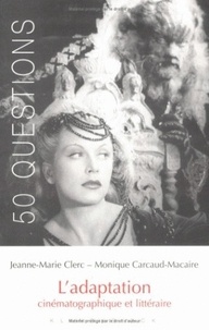 Jeanne-Marie Clerc et Monique Carcaud-Macaire - L'adaptation cinématographique et littéraire.