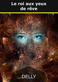 Le roi aux yeux de rêve