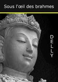 Sous l'oeil des Brahmes