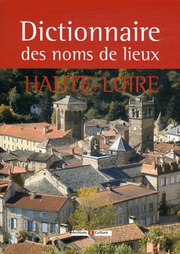 Jeanne-Marie Emond - Dictionnaire des noms de lieux de la Haute-Loire.
