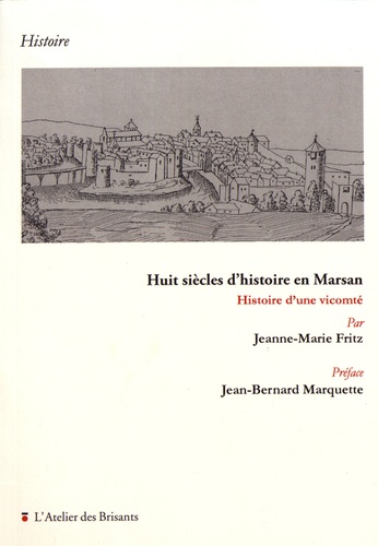 Huit siècles d'histoire en Marsan. Histoire d'une vicomté