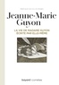 Jeanne-Marie Guyon - La vie de Madame Guyon écrite par elle-même.