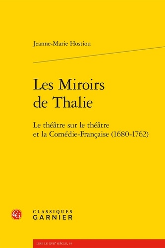 Les Miroirs de Thalie. Le théâtre sur le théâtre et la Comédie-Française (1680-1762)