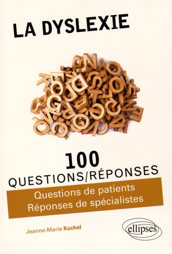 La dyslexie en 100 questions/réponses