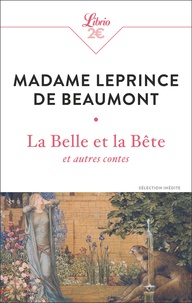 Jeanne-Marie Leprince de Beaumont - La Belle et la Bête et autres contes.