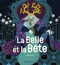 Jeanne-Marie Leprince de Beaumont et David Sala - La belle et la bête.