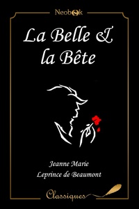Téléchargement gratuit d'ebook électronique La Belle et la Bête par Jeanne-Marie Leprince de Beaumont 9782368860335 DJVU