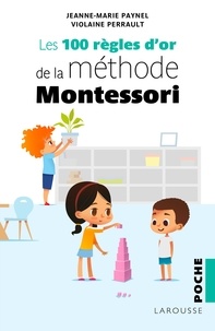 Livres gratuits en ligne gratuits sans tlchargement Les 100 rgles d'or de la mthode Montessori 9782035966469