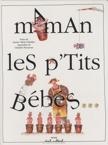 Jeanne Marie Pubellier - Maman les p'tits bébés....