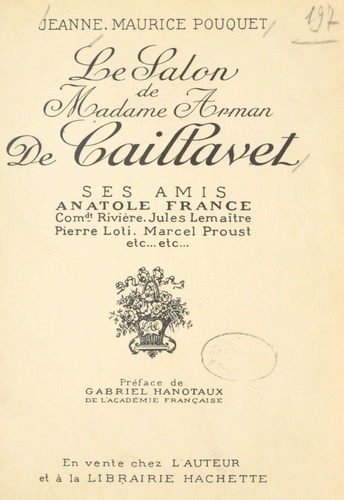 Le salon de Madame Arman de Caillavet. Ses amis : Anatole France, Comdt Rivière, Jules Lemaître, Pierre Loti, Marcel Proust, etc.