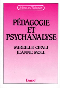 Jeanne Moll et Mireille Cifali - Pedagogie Et Psychanalyse.