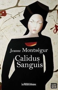 Jeanne Montségur - Calidus Sanguis.