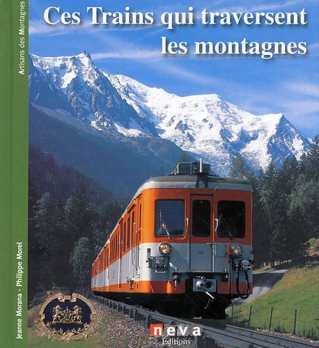 Jeanne Morana - Ces trains qui traversent les montagnes.