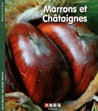 Jeanne Morana et Jean-Claude Tabernier - Marrons et châtaignes - Renaissance de l'arbre à pain.