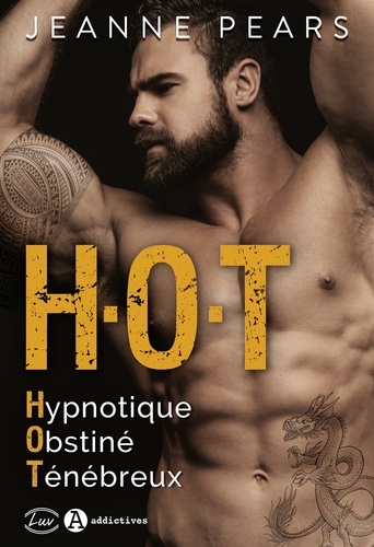 H.O.T. Hypnotique, Obstiné, Ténébreux