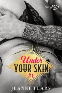 Jeanne Pears - Under Your Skin - Tome 1.