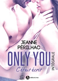 Jeanne Perilhac - Only You : C'était écrit - Intégrale.