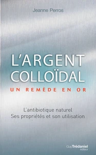 L'argent colloïdal : Un remède en or !