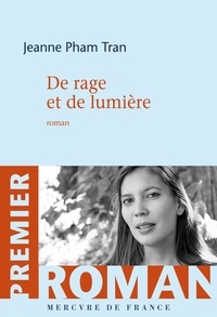Jeanne Pham Tran - De rage et de lumière.
