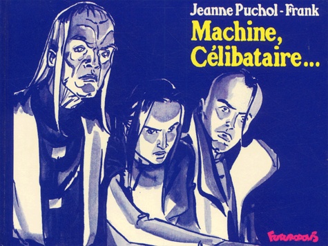 Jeanne Puchol et  Frank - Machine, Celibataire....