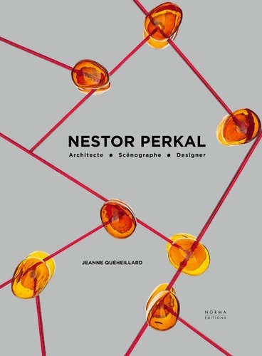 Nestor Perkal. Architecte, scénographe, designer 1e édition