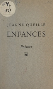 Jeanne Queillé - Enfances.