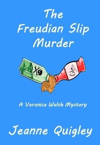  Jeanne Quigley - The Freudian Slip Murder - Veronica Walsh Mystery, #1.