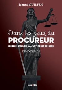 Jeanne Quilfen - Dans les yeux du procureur - Chroniques de la justice ordinaire.