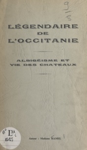 Jeanne Ramel - Légendaire de l'Occitanie - Albigéisme et vie des châteaux.