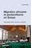 Migration africaine et pentecôtisme en Suisse. Dispositifs rituels, pouvoirs, mobilités