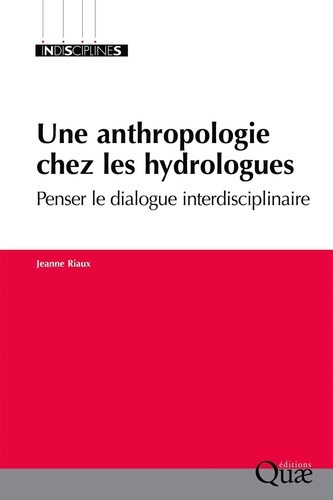 Une anthropologie chez les hydrologues. Penser le dialogue interdisciplinaire