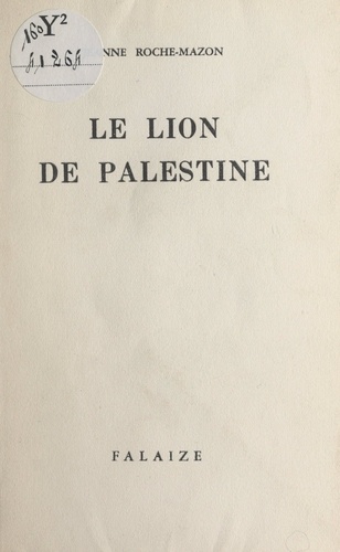 Le lion de Palestine. Suivi de Les pommes d'immortalité