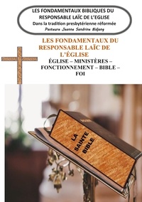 Jeanne Sandrine Bidjang - Les Fondamentaux Bibliques du Responsable Laïc de l'Eglise - Dans la tradition presbytérienne réformée.