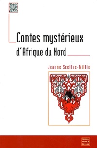 Jeanne Scelles Millie - Contes Mysterieux D'Afrique Du Nord.
