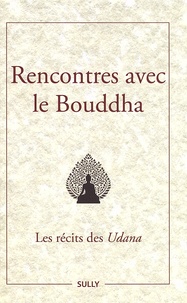 Jeanne Schut - Rencontres avec le Bouddha - Les récits des Udana.