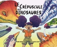 Jeanne Sélène et Alexia Calvet - Le crépuscule des dinosaures.