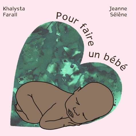 Jeanne Sélène et Khalysta Farall - Pour faire un bébé.