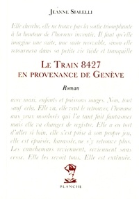 Jeanne Sialelli - Le Train 8427 en provenance de Genève.