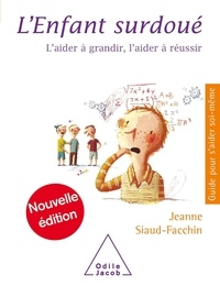 Jeanne Siaud-Facchin - L'enfant surdoué - L'aider à grandir, l'aider à réussir.
