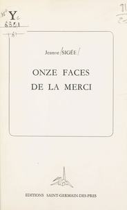 Jeanne Sigée - Onze faces de la merci.