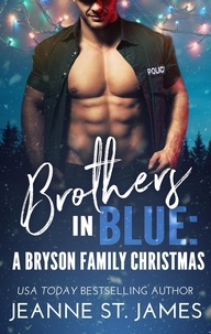  Jeanne St. James - Brothers in Blue: A Bryson Family Christmas - Brothers in Blue, #4.