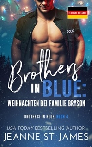  Jeanne St. James - Brothers in Blue: Weihnachten bei Familie Bryson - Brothers in Blue (Deutsche Ausgabe), #4.