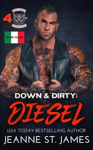  Jeanne St. James - Down &amp; Dirty: Diesel (Edizione Italiana) - Dirty Angels MC (Edizione Italiana), #4.