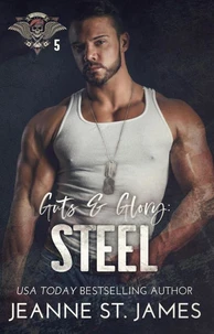 Guts &amp; Glory: Steel
