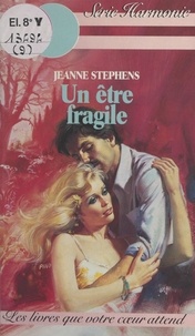 Jeanne Stephens et Louise Girard - Un être fragile.