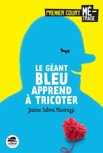 Jeanne Taboni Misérazzi - Le Géant bleu apprend à tricoter.