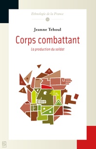 Jeanne Teboul - Corps combattant - La production du soldat.