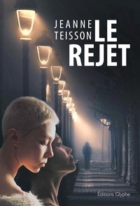 Jeanne Teisson - Le rejet.