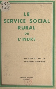 Jeanne Thro - Le service social rural de l'Indre - Au service de la campagne française.